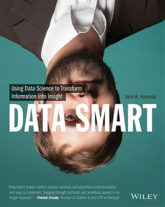 Data-Smart-Using-Data-Science-to-Transform-Information-into-Insight