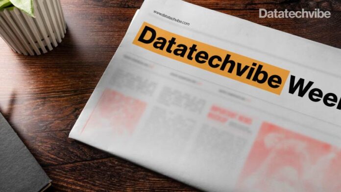 Datatechvibe Weekly News Round-Up